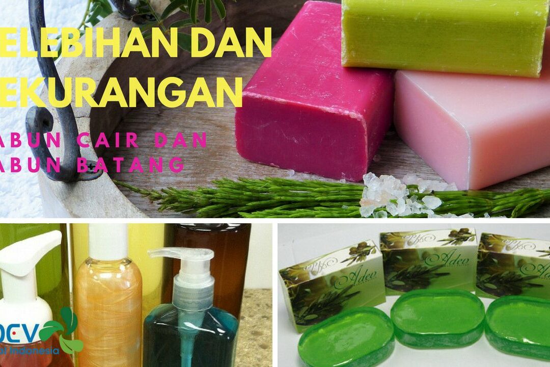 Kelebihan dan Kekurangan Sabun Mandi Cair Batang berdasarkan Fungsi Bahan pembuatan sabun